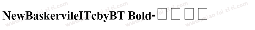 NewBaskervileITcbyBT Bold字体转换